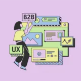 Illustrazione concettuale del B2B e User Experience: elementi di interfaccia utente, grafici, contenuti multimediali e una persona che lavora sull'esperienza utente